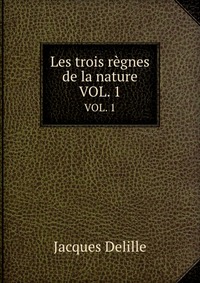 Les trois regnes de la nature