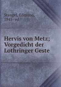 Hervis von Metz; Vorgedicht der Lothringer Geste