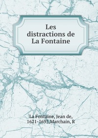 Les distractions de La Fontaine