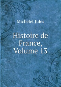 Histoire de France, Volume 13