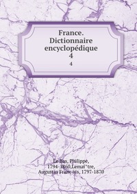 France. Dictionnaire encyclope?dique