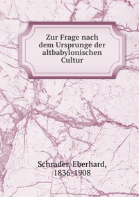 Zur Frage nach dem Ursprunge der altbabylonischen Cultur