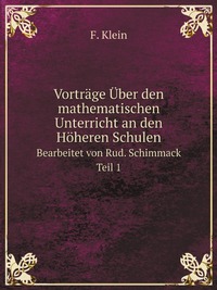 Vortrage Uber den mathematischen Unterricht an den Hoheren Schulen