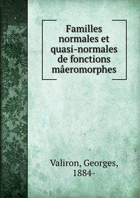 Familles normales et quasi-normales de fonctions maeromorphes