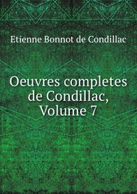 Oeuvres completes de Condillac, Volume 7