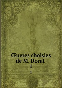 ?uvres choisies de M. Dorat