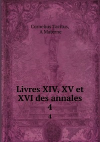 Livres XIV, XV et XVI des annales