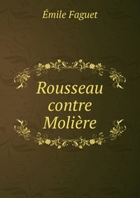 Rousseau contre Moliere