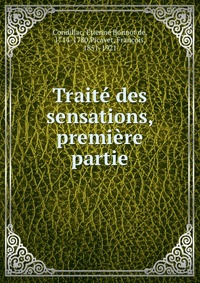 Traite des sensations, premiere partie