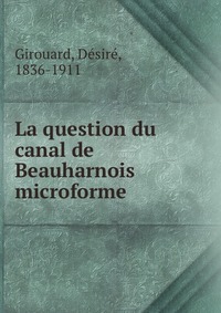 La question du canal de Beauharnois microforme