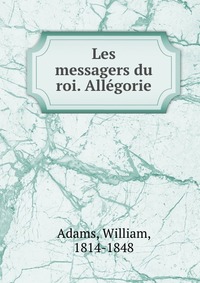 Les messagers du roi. Allegorie