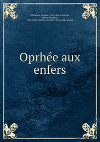 Oprhe?e aux enfers