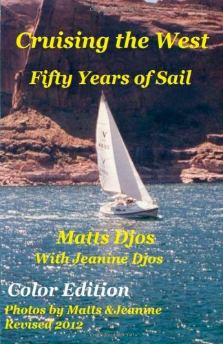 Cruising the West: Fifty Years of Sail, Color Edition