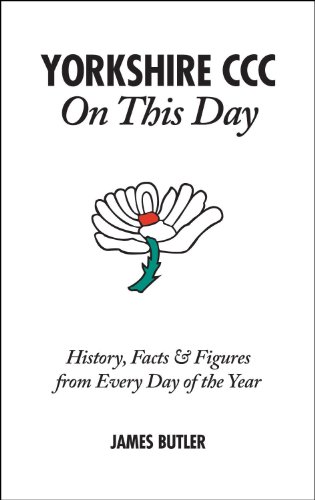 Yorkshire CCC On This Day: History, Facts & Figures from Every Day of the Year