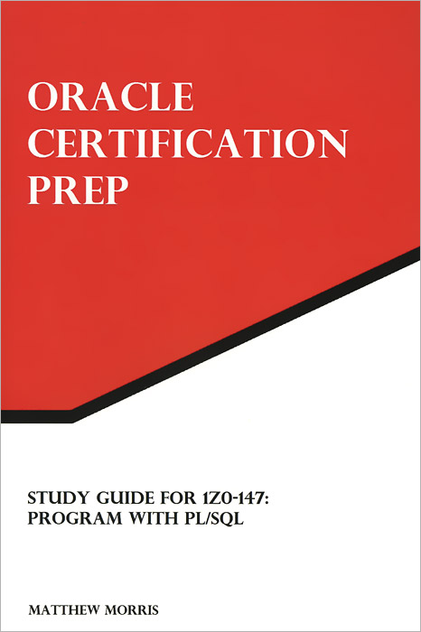 Oracle Certification Prep: Study Guide for 1Z0-047: Programm with PL/SQL