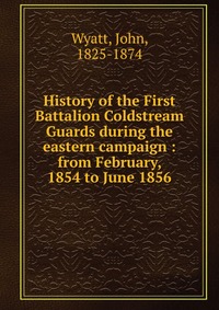 History of the First Battalion Coldstream Guards