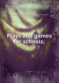 Plays and games for schools