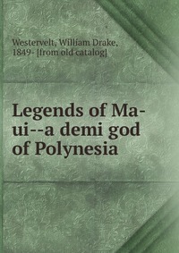 Legends of Ma-ui-a demi god