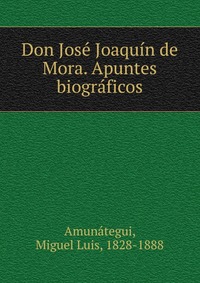 Don Jose Joaquin de Mora