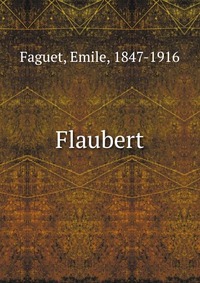 Les grands ecrivains francais Flaubert