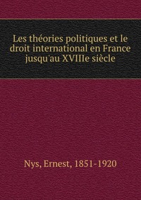 Les theories politiques et le droit international en France