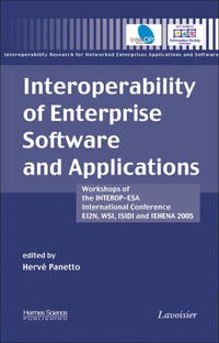 Interoperability of Enterprise Software and Applications: Workshops of the INTEROP-ESA International Conference (EI2N, WSI, ISIDI, and IEHENA2005)