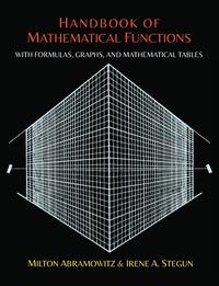 Handbook of Mathematical Functions with Formulas, Graphs, and Mathematical Tables