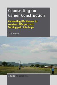 Counselling for Career Construction - Connecting Life Themes to Construct Life Portraits