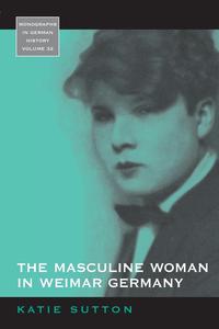 The Masculine Woman in Weimar Germany