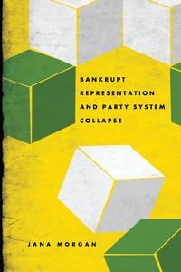 Bankrupt Representation and Party System Collapse