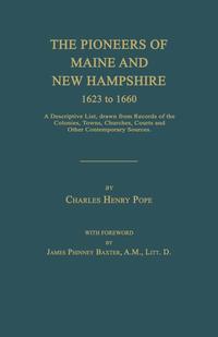 The Pioneers of Maine and New Hampshire 1623 to 1660