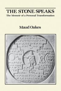 Maud Oakes - «The Stone Speaks»