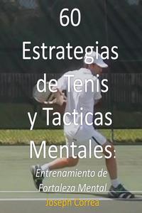 60 Estrategias de Tenis y Tacticas Mentales