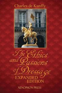 The Ethics and Passions of Dressage Expanded Edition