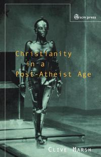 Christianity in a Post-Atheist Age