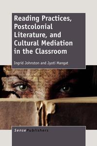 Reading Practices, Postcolonial Literature, and Cultural Mediation in the Classroom