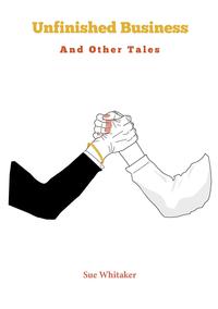 Unfinished Business and Other Tales