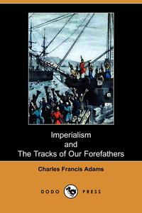 Imperialism and the Tracks of Our Forefathers