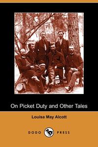 On Picket Duty and Other Tales