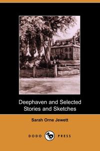 Deephaven and Selected Stories and Sketches