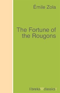 The Fortune of the Rougons