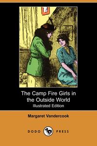 The Camp Fire Girls in the Outside World (Illustrated Edition) (Dodo Press)