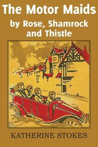 The Motor Maids by Rose, Shamrock and Thistle