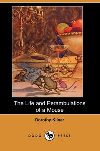 The Life and Perambulations of a Mouse (Dodo Press)