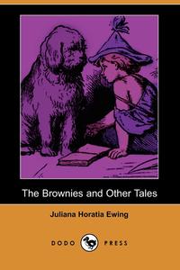 The Brownies and Other Tales (Dodo Press)