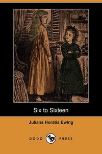 Six to Sixteen (Dodo Press)