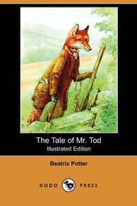 The Tale of Mr. Tod (Illustrated Edition) (Dodo Press)