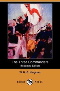 The Three Commanders (Illustrated Edition) (Dodo Press)