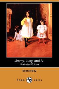 Jimmy, Lucy, and All (Illustrated Edition) (Dodo Press)