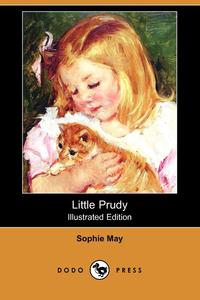 Little Prudy (Illustrated Edition) (Dodo Press)